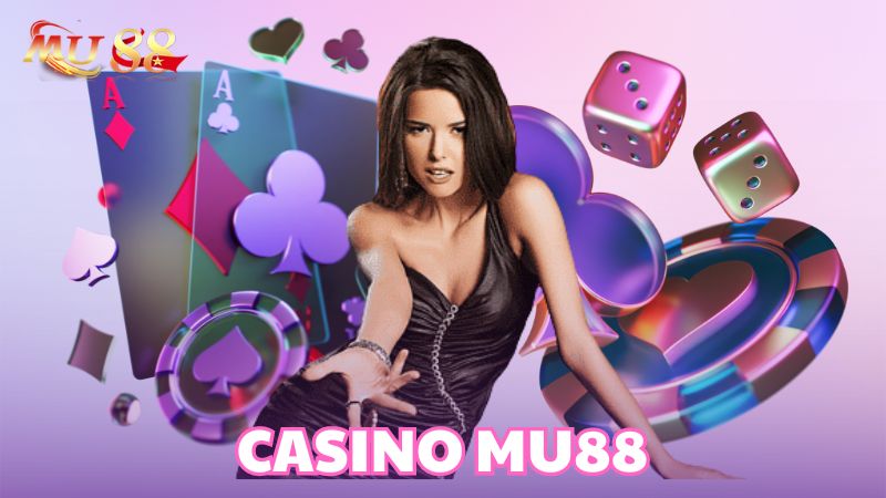 Thỏa mãn đam mê với casino Mu88