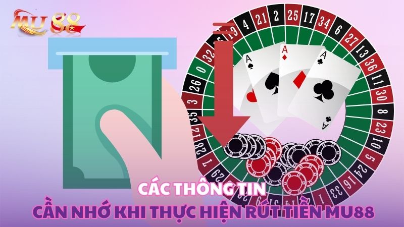 Các thông tin cần nhớ khi thực hiện rút tiền